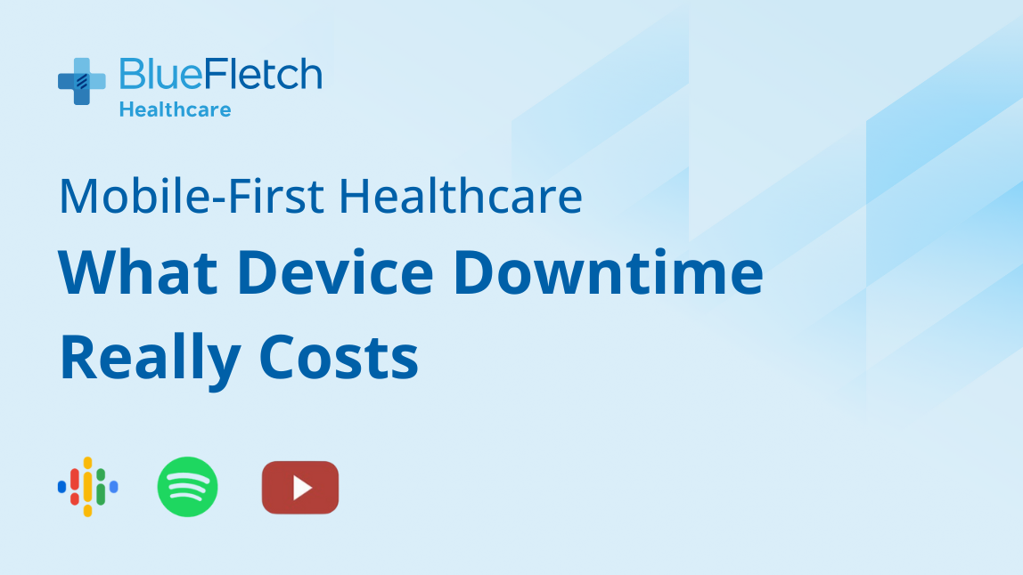 Mobile-First Healthcare What Device Downtime Really Costs